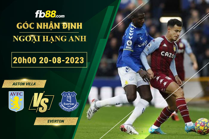 Fb88 soi kèo trận đấu Aston Villa vs Everton