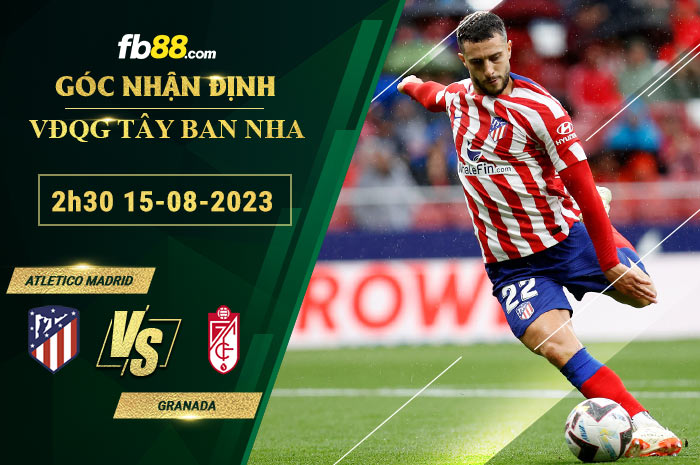 Fb88 soi kèo trận đấu Atletico Madrid vs Granada