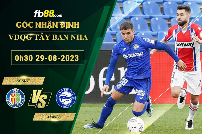 Fb88 soi kèo trận đấu Getafe vs Alaves