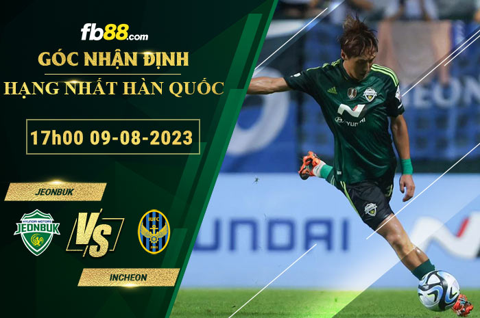 Fb88 soi kèo trận đấu Jeonbuk vs Incheon