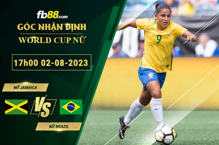 Fb88 soi kèo trận đấu nữ Jamaica vs nữ Brazil