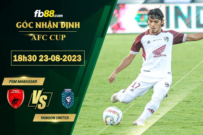 Fb88 soi kèo trận đấu PSM Makassar vs Yangon United