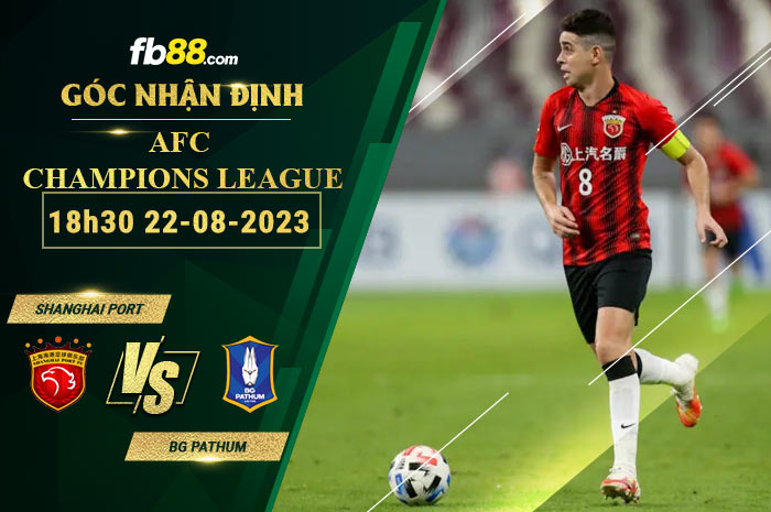 Fb88 soi kèo trận đấu Shanghai Port vs BG Pathum