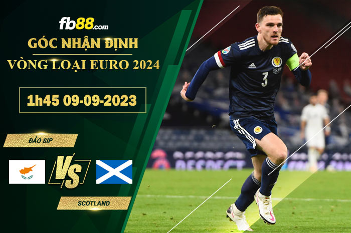 Fb88 soi kèo trận đấu Đảo Sip vs Scotland