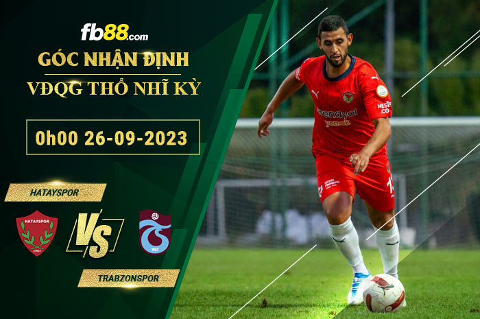 Fb88 soi kèo trận đấu Hatayspor vs Trabzonspor