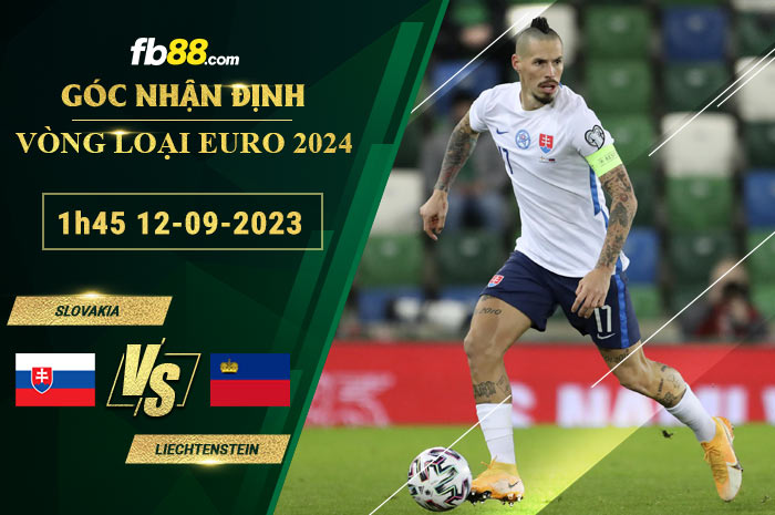 Fb88 soi kèo trận đấu Slovakia vs Liechtenstein