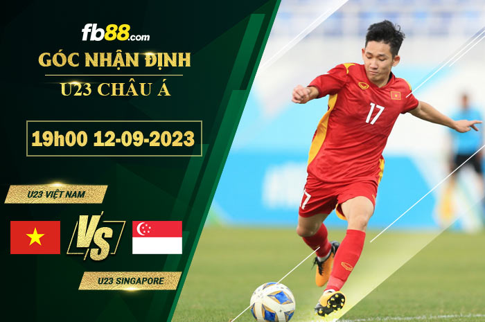 Fb88 soi kèo trận đấu U23 Việt Nam vs U23 Singapore