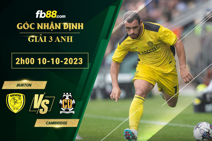 Fb88 soi kèo trận đấu Burton vs Cambridge