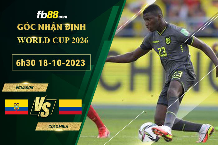 Fb88 soi kèo trận đấu Ecuador vs Colombia