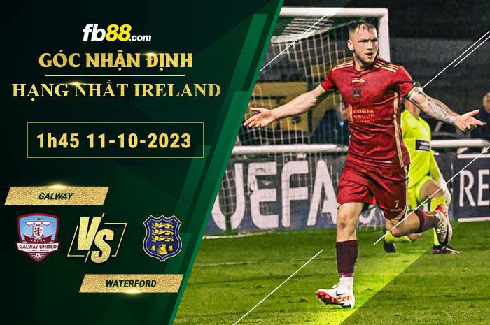 Fb88 soi kèo trận đấu Galway vs Waterford