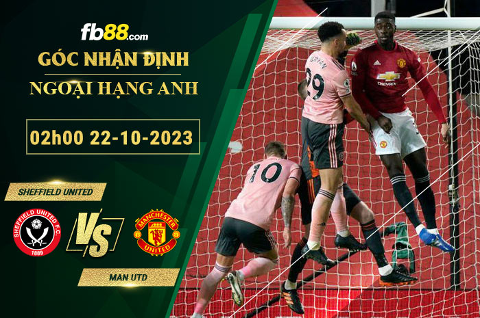 Fb88 soi kèo trận đấu Sheffield United vs Man Utd