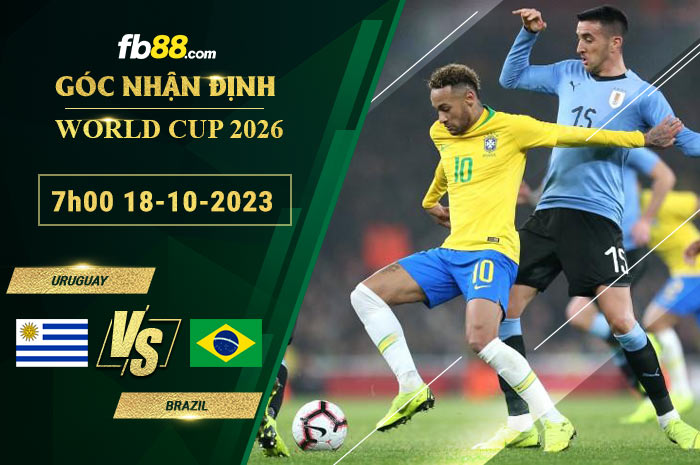 Fb88 soi kèo trận đấu Uruguay vs Brazil