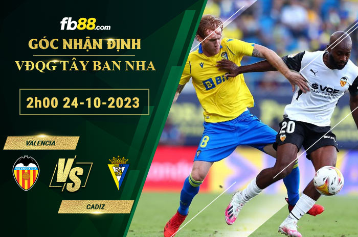 Fb88 soi kèo trận đấu Valencia vs Cadiz