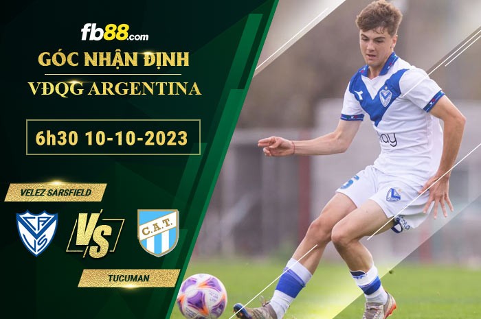 Fb88 soi kèo trận đấu Velez Sarsfield vs Tucuman