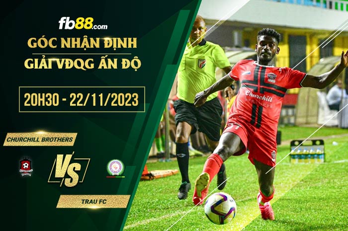 fb88-soi kèo Churchill Brothers vs Trau FC