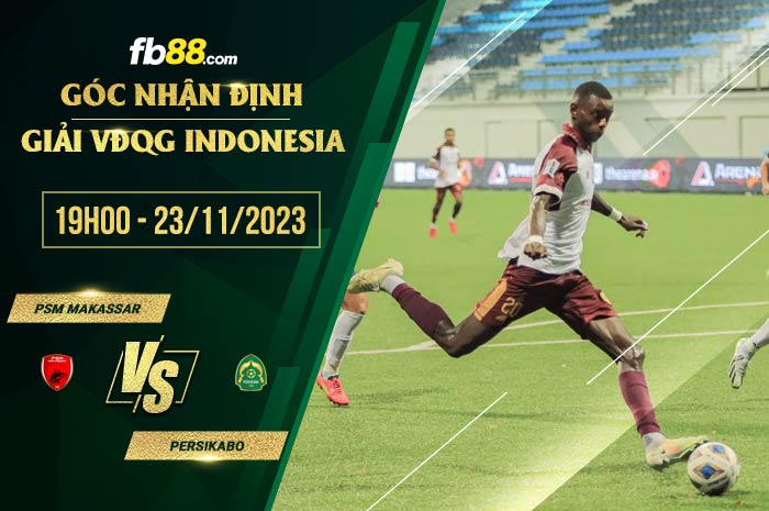 fb88-soi kèo PSM Makassar vs Persikabo