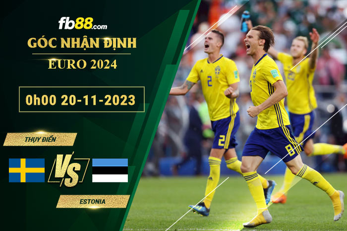 Fb88 soi kèo trận đấu Thụy Điển vs Estonia