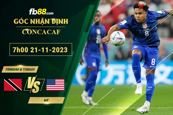 Fb88 soi kèo trận đấu Trinidad & Tobago vs Mỹ