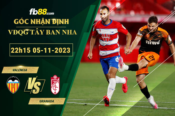 Fb88 soi kèo trận đấu Valencia vs Granada