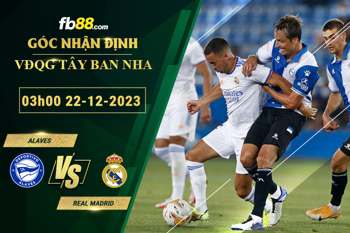 Fb88 soi kèo trận đấu Alaves vs Real Madrid