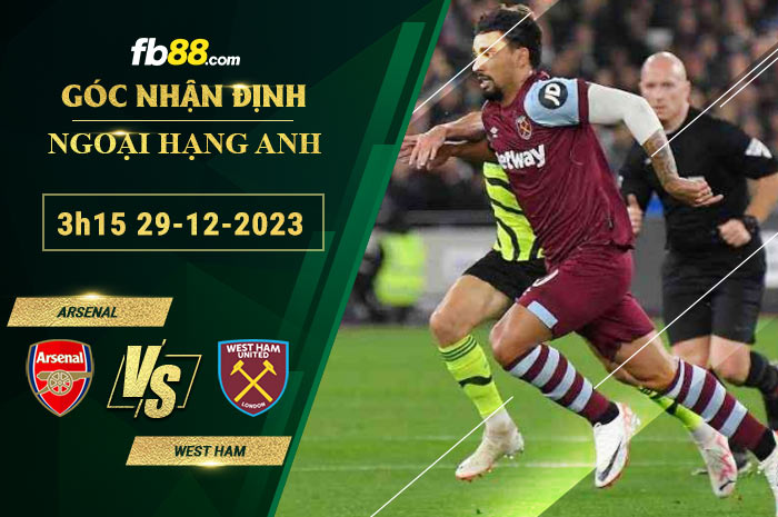 Fb88 soi kèo trận đấu Arsenal vs West Ham