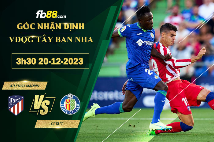 Fb88 soi kèo trận đấu Atletico Madrid vs Getafe