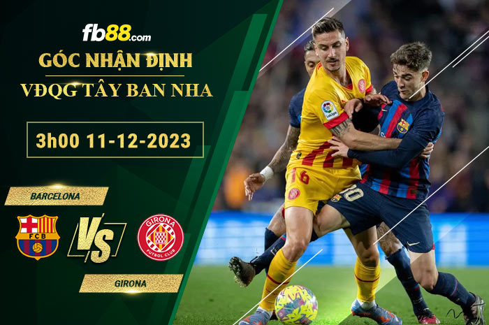 Fb88 soi kèo trận đấu Barcelona vs Girona