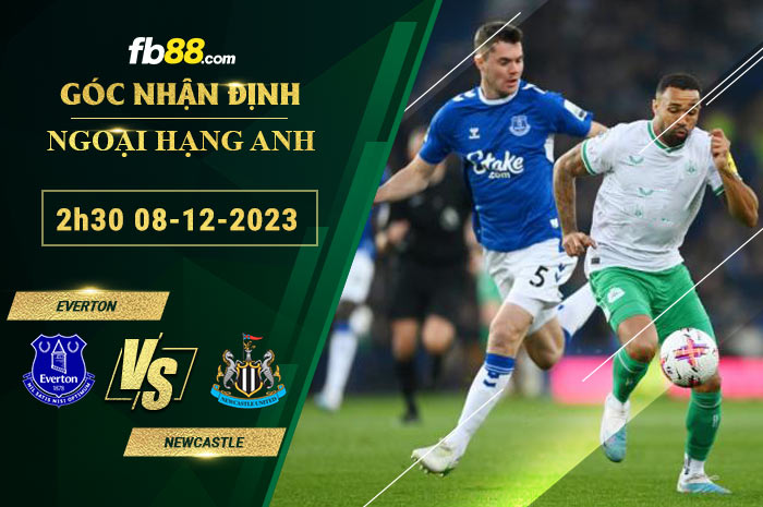 Fb88 soi kèo trận đấu Everton vs Newcastle