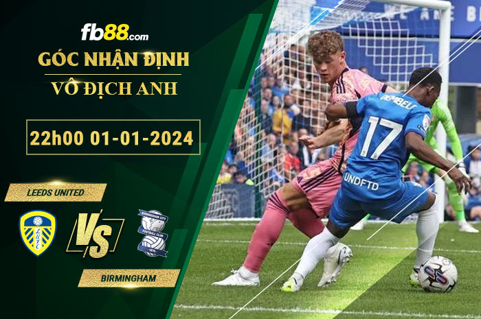 Fb88 soi kèo trận đấu Leeds United vs Birmingham