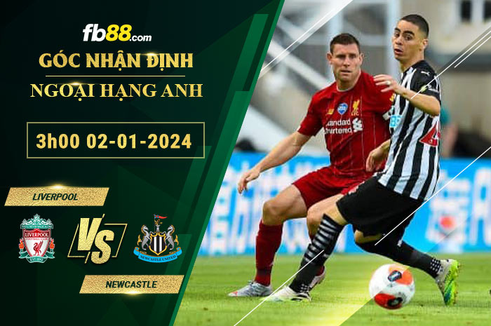 Fb88 soi kèo trận đấu Liverpool vs Newcastle