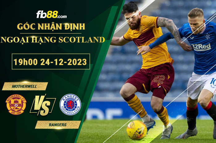 Fb88 soi kèo trận đấu Motherwell vs Rangers