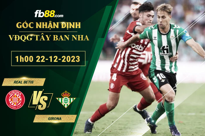 Fb88 soi kèo trận đấu Real Betis vs Girona