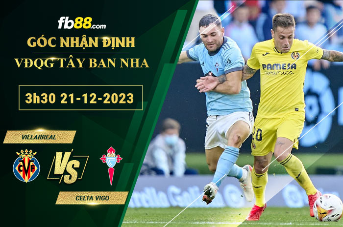 Fb88 soi kèo trận đấu Villarreal vs Celta Vigo