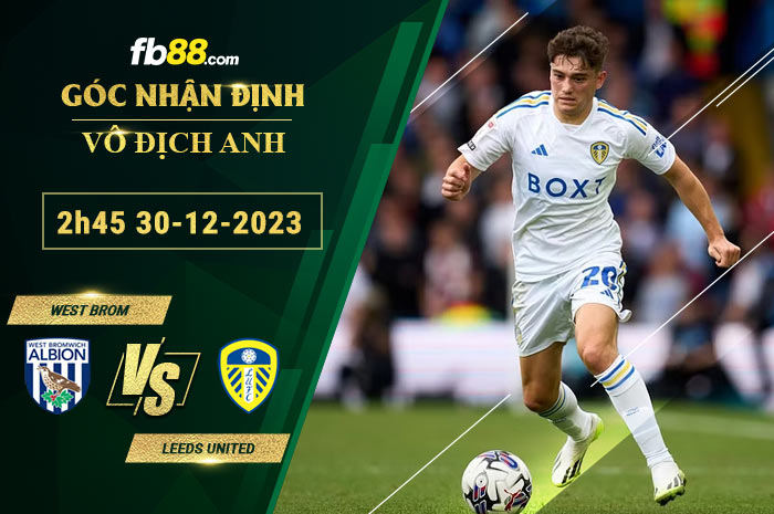 Fb88 soi kèo trận đấu West Brom vs Leeds United