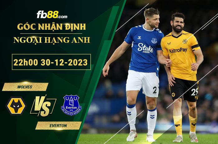 Fb88 soi kèo trận đấu Wolves vs Everton