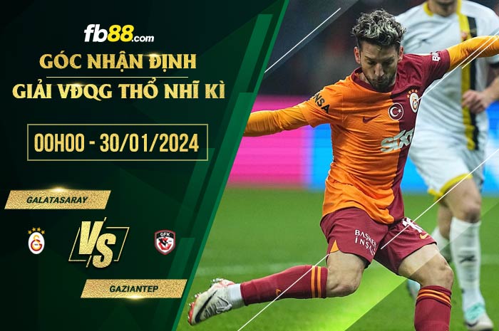 fb88-soi kèo Galatasaray vs Gazisehir Gaziantep