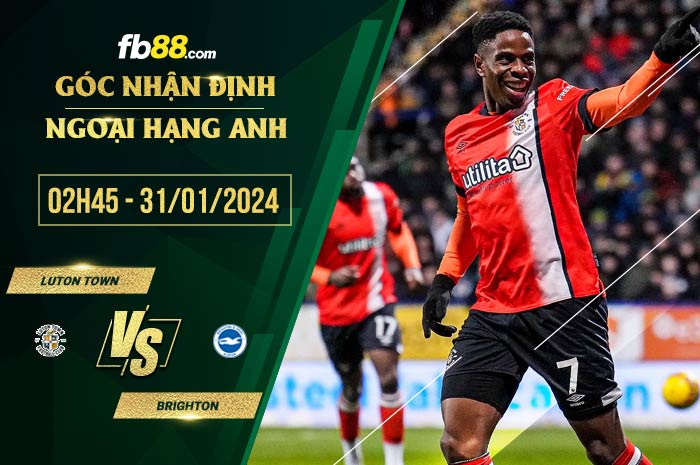 fb88-soi kèo Luton Town vs Brighton