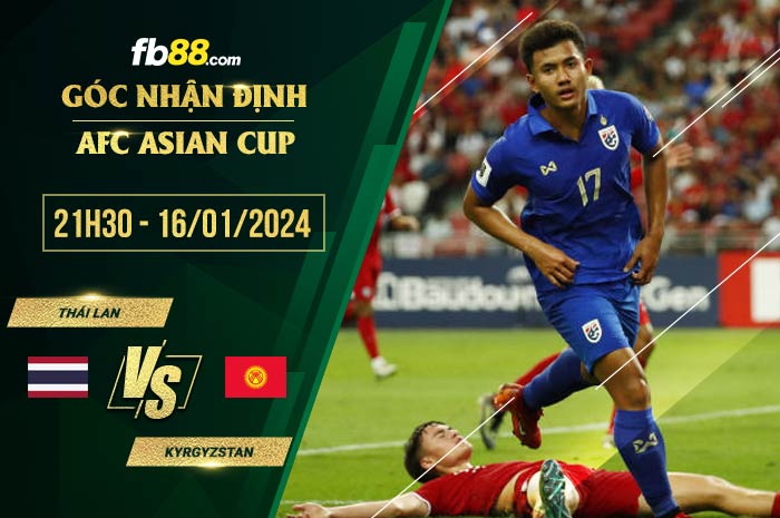 fb88-soi-keo-Thai-Lan-vs-Kyrgyzstan-16-01-2024