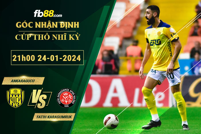 Fb88 soi kèo trận đấu Ankaragucu vs Fatih Karagumruk