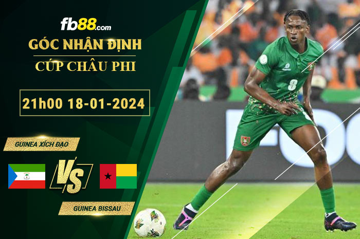 fb88-soi-keo-tran-dau-Guinea-Xich-Dao-vs-Guinea-Bissau-18-01-2024