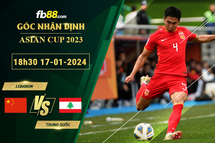 fb88-soi-keo-tran-dau-Lebanon-vs-Trung-Quoc-17-01-2024