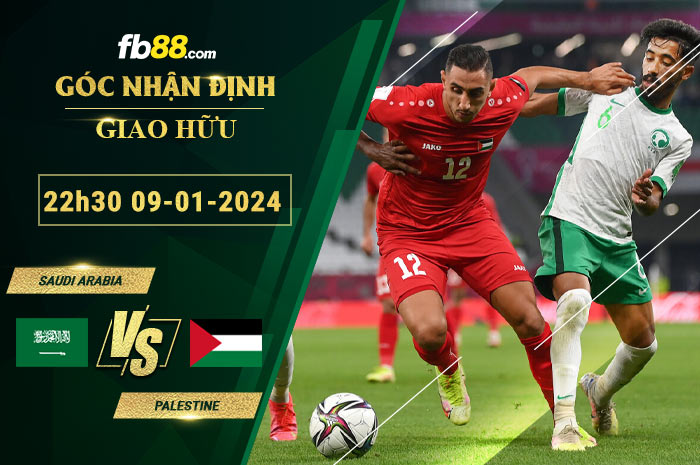 Fb88 soi kèo trận đấu Saudi Arabia vs Palestine