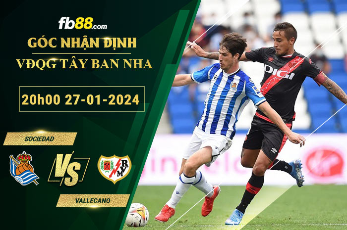 Fb88 soi kèo trận đấu Sociedad vs Vallecano