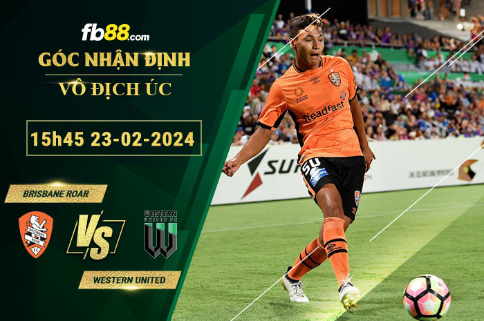 Fb88 soi kèo trận đấu Brisbane Roar vs Western United