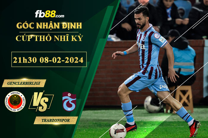 Fb88 soi kèo trận đấu Genclerbirligi vs Trabzonspor