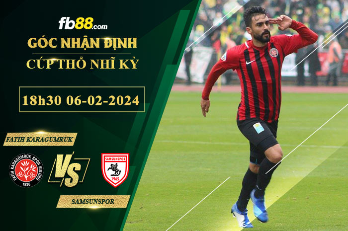 Fb88 soi kèo trận đấu Fatih Karagumruk vs Samsunspor