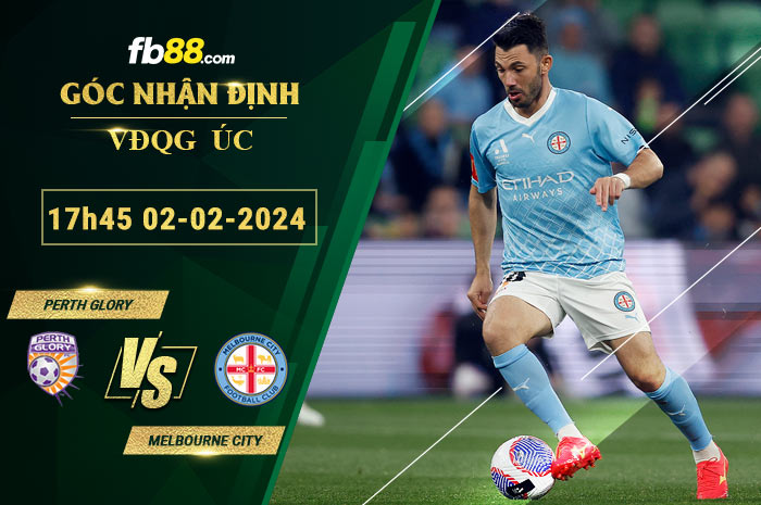 Fb88 soi kèo trận đấu Perth Glory vs Melbourne City