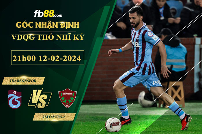 Fb88 soi kèo trận đấu Trabzonspor vs Hatayspor