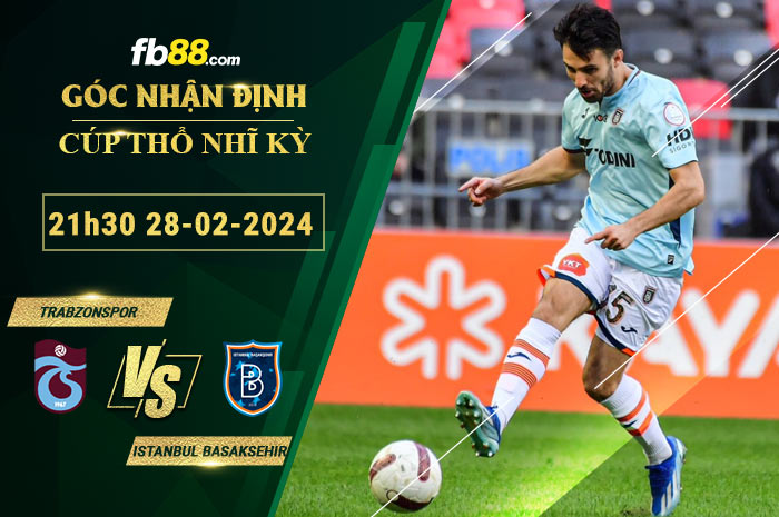 Fb88 soi kèo trận đấu Trabzonspor vs Istanbul Basaksehir