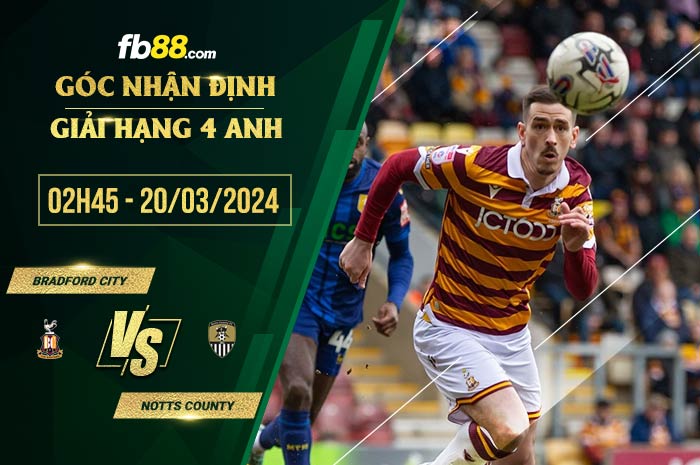 fb88-soi kèo Bradford City vs Notts County